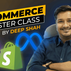 Deep Shah – E-commerce Masterclass (A to Z)