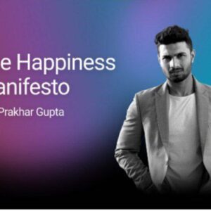 Happiness Manifesto By Prakhar Gupta